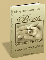 Giving Birth Naturally - Birth Outside the Box